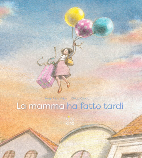 La mamma ha fatto tardi Kira Kira edizioni copertina